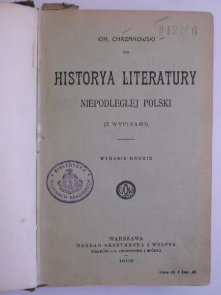 Chrzanowski Ignacy - Historya literatury niepodległej Polski, 1908 r.
