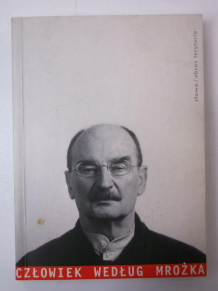 Rosiek Stanisław (wyb.) - Człowiek według Mrożka