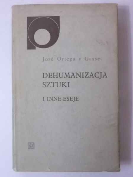 Dehumanizacja sztuki i inne eseje