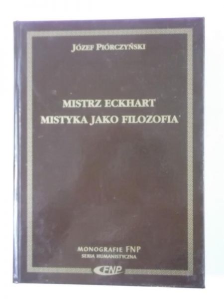 Mistrz Eckhart. Mistyka jako filozofia