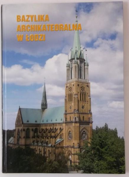 Bazylika Archikatedralna w Łodzi p.w. św. Stanisława Kostki