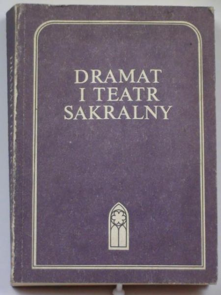 Sławińska Irena (red.) - Dramat i teatr sakralny