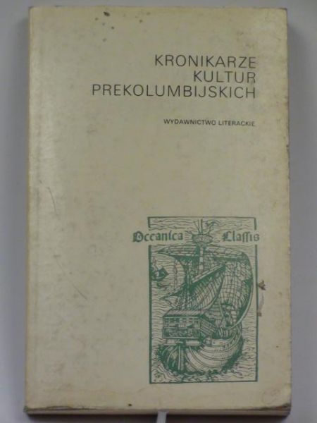 Sten Maria (red.) - Kronikarze kultur prekolumbijskich