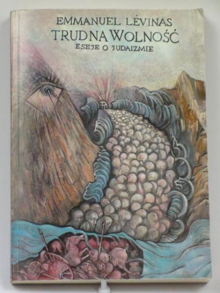 Levinas Emmanuel  - Trudna wolność. Eseje o judaizmie
