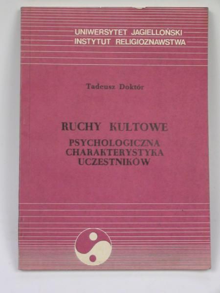 Doktór Tadeusz - Ruchy kultowe. Psychologiczna charakterystyka uczestników