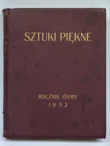 Sztuki piękne. Rocznik ósmy 1932