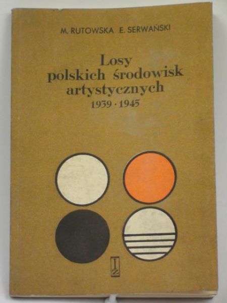 Rutkowska M. - Losy polskich środowisk artystycznych 1939 - 1945