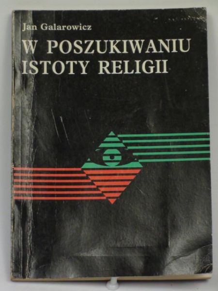 Galarowicz Jan - W poszukiwaniu istoty religii
