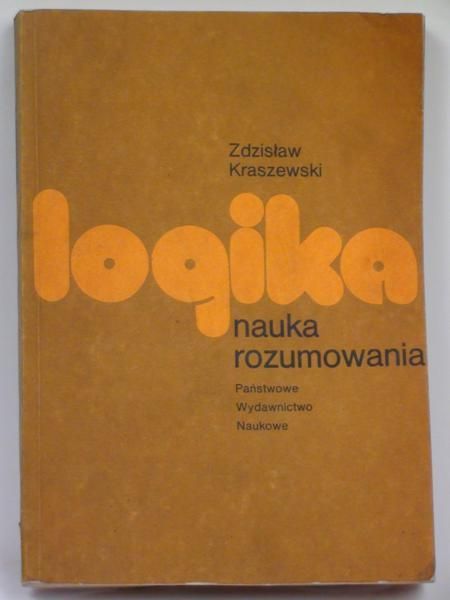 Kraszewski Zdzisław - Logika. Nauka rozumowania