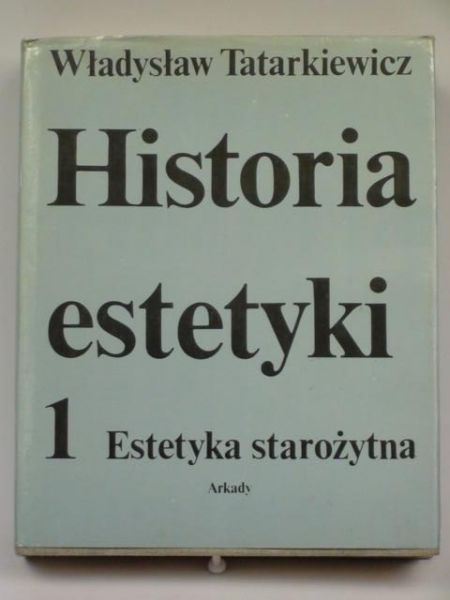 Historia estetyki.  Estetyka starożytna, t. I