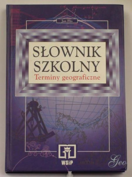 Słownik szkolny. Terminy geograficzne