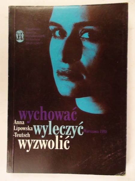 Wychować, wyleczyć, wyzwolić