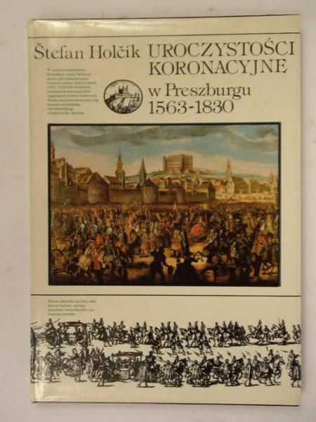 Uroczystości koronacyjne w Preszburegu 1563-1830