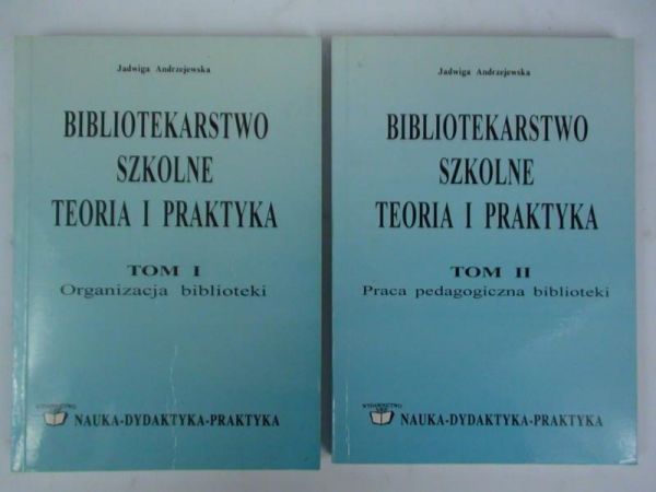 Bibliotekarstwo szkolne teoria i praktyka T. I-II