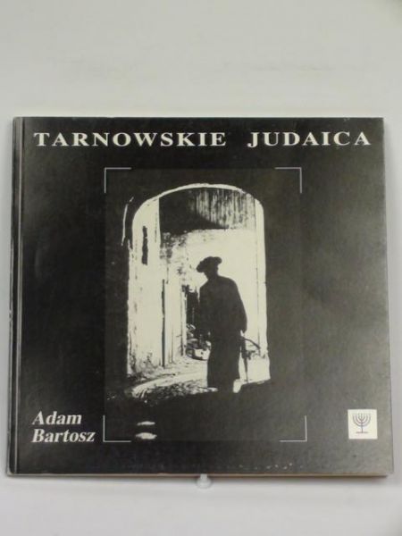 Bartosz Adam - Tarnowskie judaica