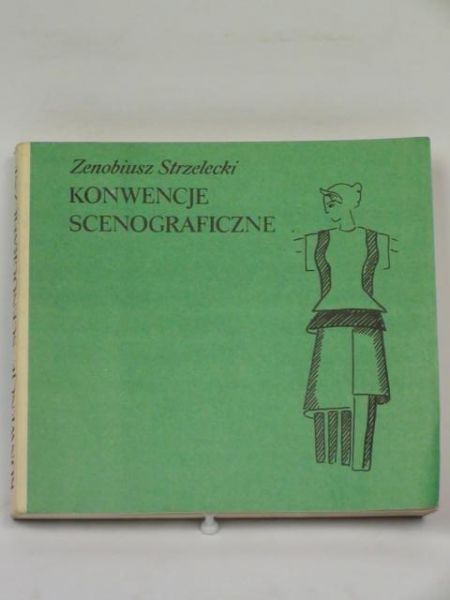 Konwencje scenograficzne : od antyku do współczesności: szkice dla miłośników teatru
