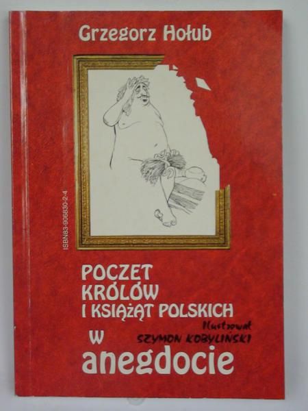 Poczet królów i książąt polskich w anegdocie