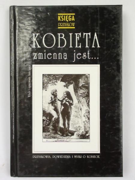 Kobieta zmienną jest…