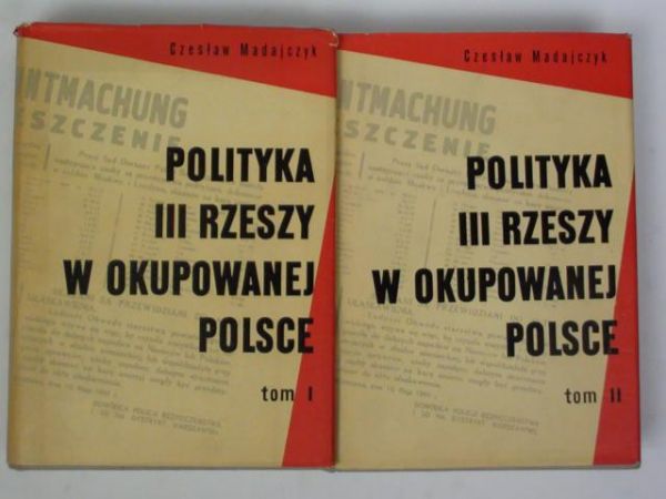 Madajczyk Czesław - Polityka III Rzeszy w okupowanej Polsce, t. I-II
