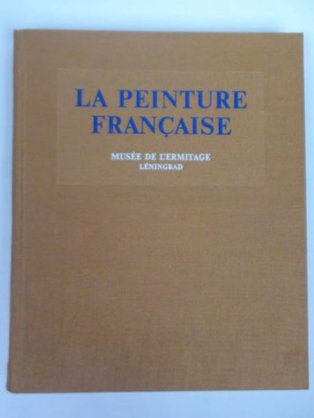 La peinture francaise. Musee de l'Ermitage Leningrad
