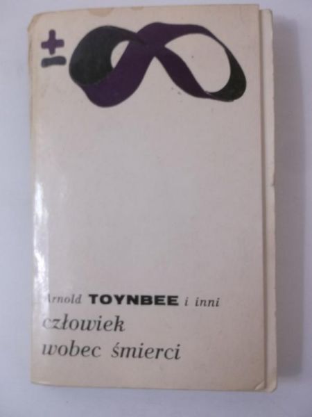 Toynbee Arnold - Człowiek wobec śmierci