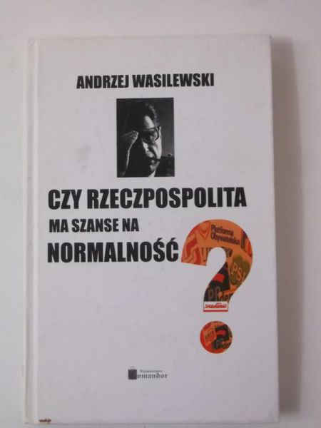 Czy Rzeczpospolita ma szanse na normalność?
