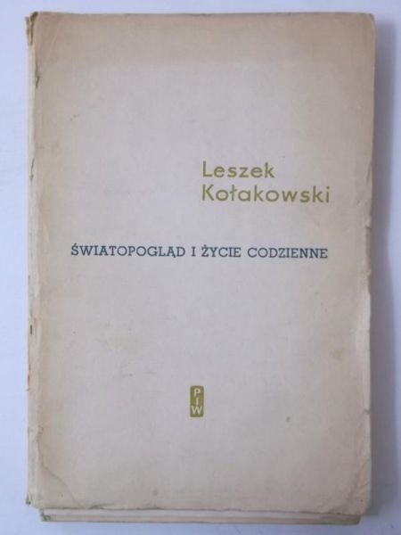 Kołakowski Leszek - Światopogląd i życie codzienne