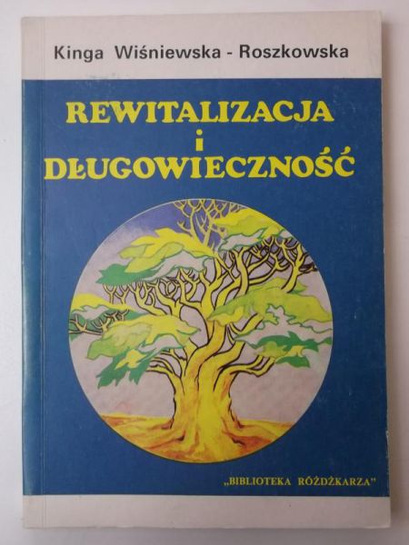 Wiśniewska-Roszkowska Kinga - Rewitalizacja i długowieczność