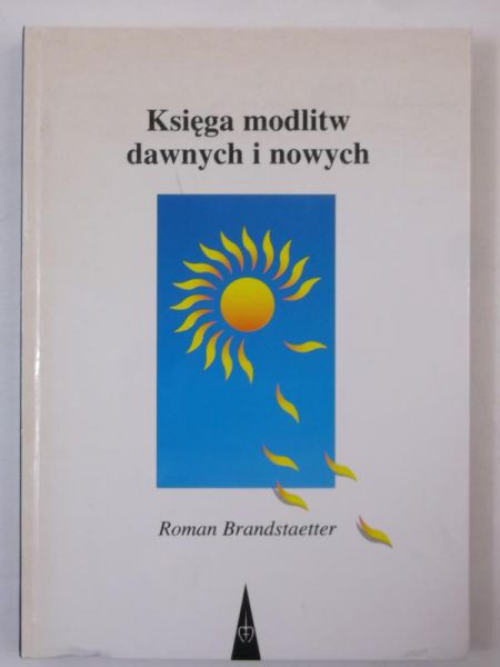 Brandstaetter Roman - Księga modlitw dawnych i nowych