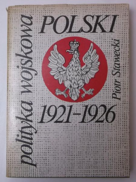 Polityka wojskowa Polski 1921 - 1926
