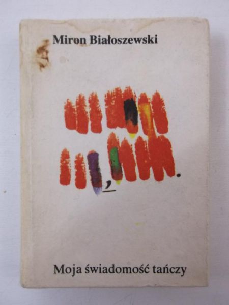 Białoszewski Miron - Moja świadomość tańczy, Miniatura