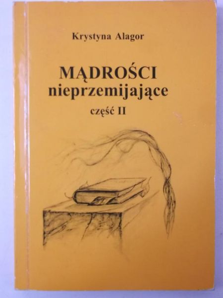 Alagor Krystyna - Mądrości nieprzemijające, część II