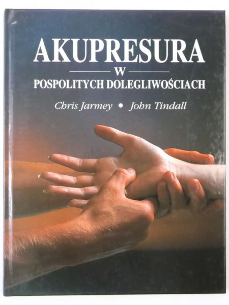 Jarmey Ch.,   - Akupresura w pospolitych dolegliwościach