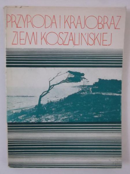 Przyroda i krajobraz Ziemi Koszalińskiej