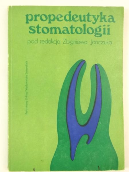 Jańczuk Zbigniew (red.) - Propedeutyka stomatologii