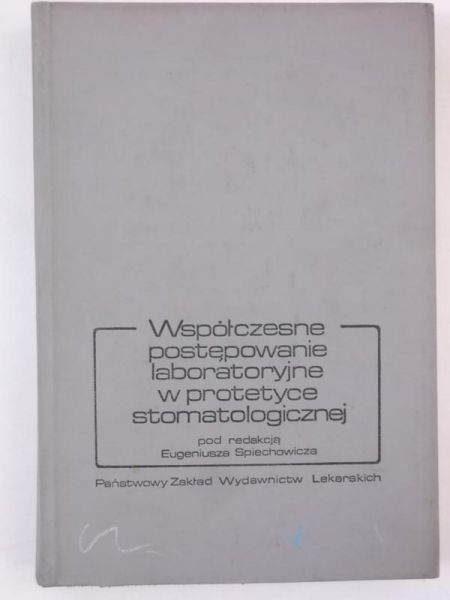 Współczesne postępowanie laboratoryjne w protetyce stomatologicznej