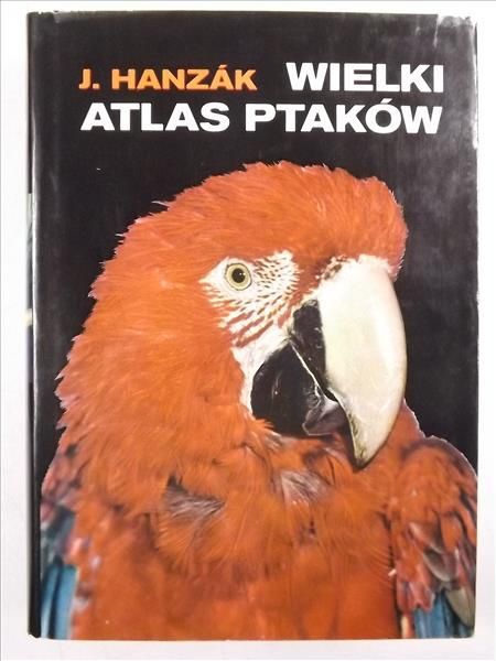 Hanzak J. - Wielki atlas ptaków