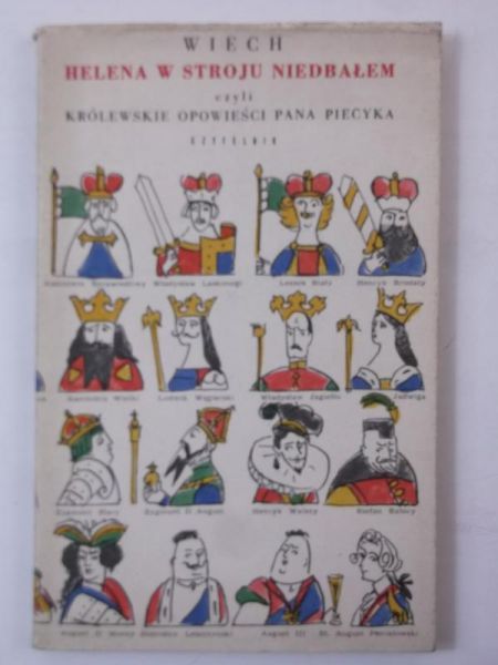 Uniechowski Antoni (il.) - Wiech. Helena w stroju niedbałem czyli królewskie opowieści Pana Piecyka