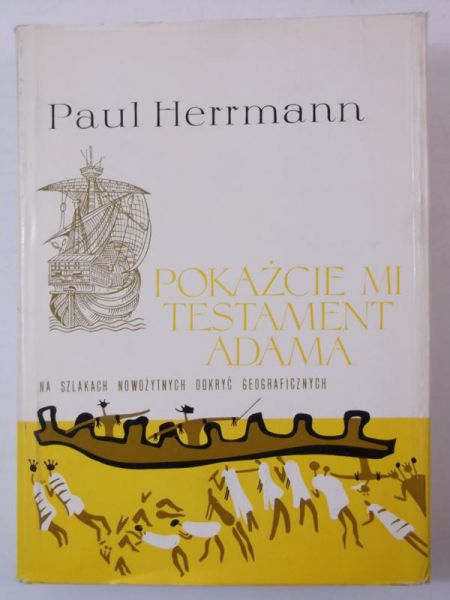 Pokażcie mi testament Adama na szlakach nowożytnych odkryć geograficznych