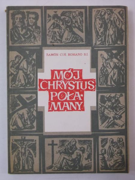 Mój Chrystus połamany