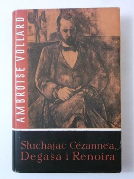 Słuchając Cezanne'a, Degasa i Renoira