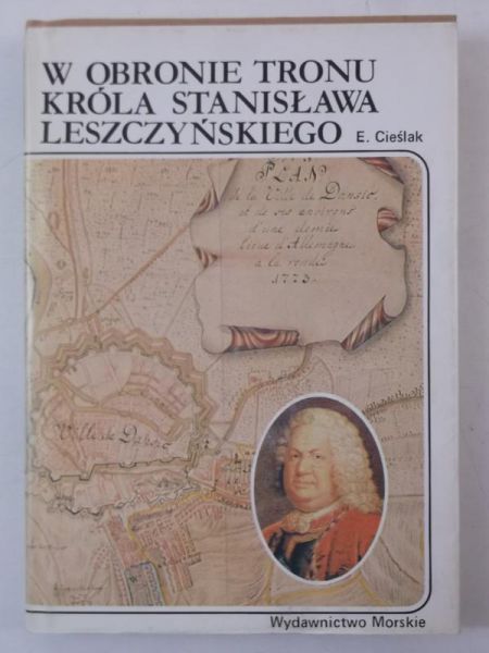 W obronie tronu króla Stanisława Leszczyńskiego