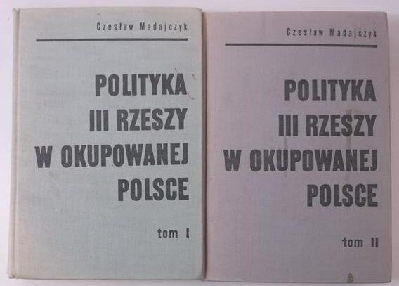 Madajczyk Czesław - Polityka III Rzeszy w okupowanej Polsce, tom I, II