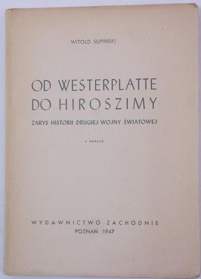 Od Westerplatte do Hiroszimy, 1947 r.