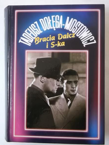 Dołęga-Mostowicz Tadeusz - Bracia Dalcz i S-ka