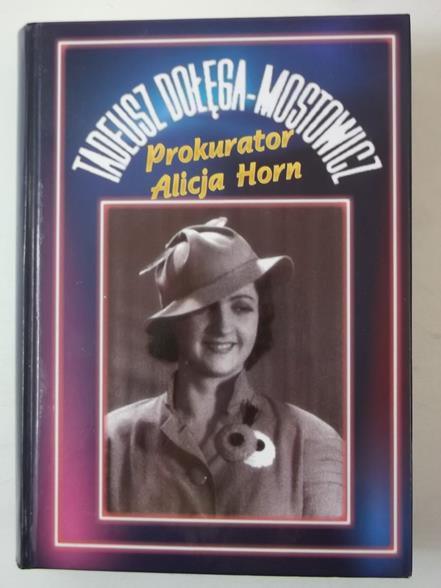 Dołęga-Mostowicz Tadeusz - Prokurator Alicja Horn