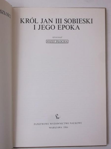 Król Jan III Sobieski i jego epoka