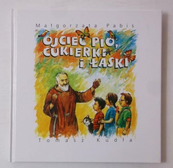 Ojciec Pio, cukierki i łaski