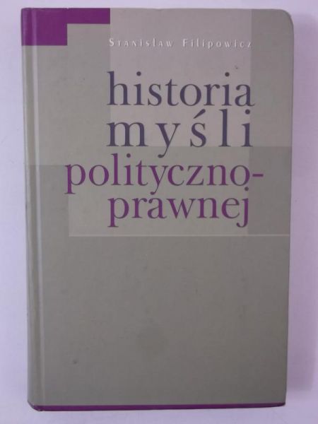 Filipowicz Stanisław - Historia myśli polityczno-prawnej