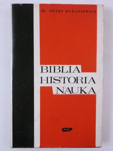 Kudasiewicz Józef - Biblia. Historia. Nauka